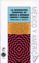 La Integración comercial de México a Estados Unidos y Canadá