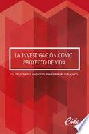 La investigación como proyecto de vida