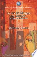 La isla de Morgan ; una crónica desde Las Cuevas de Medellin