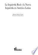 La izquierda real y la nueva izquierda en América Latina