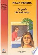 La jaula del unicornio