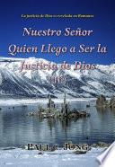 La justicia de Dios es revelada en Romanos - Nuestro Señor Quien Llego a Ser la Justicia de Dios (Ⅱ)