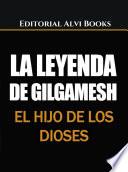La Leyenda de Gilgamesh