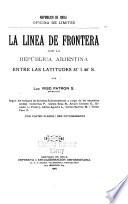 La linea de frontera con la República Arjentina entre las latitudes 350 i 460 S.