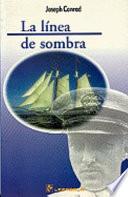 La linea de sombra/ The line of shadow