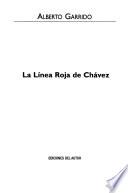 La línea roja de Chávez