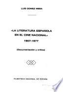 La literatura española en el cine nacional, 1907-1977