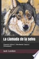 La Llamada de la Selva: (spanish Edition) (Worldwide Classics) (Annotated)