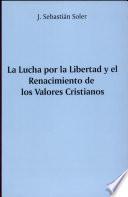 la lucha por la libertad y el renacimiento de los valores cristianos