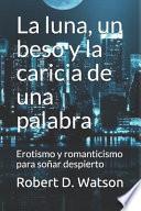 La luna, un beso y la caricia de una palabra (Nueva versión)