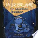 La luz brillante y la oscuridad tenebrosa