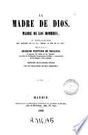 La Madre de Dios, madre de los hombres o Esplicación del misterio de la Sma. Virgen al pie de la cruz