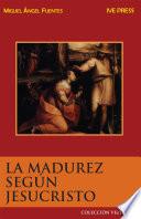 La Madurez Según Jesucristo