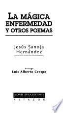 La mágica enfermedad y otros poemas