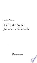 La maldición de Jacinta Pichimahuida