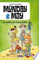 La maleta de Sonny Bullet: Monday y May 2