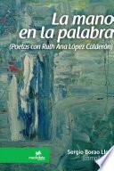 La mano en la palabra (Poetas con Ruth Ana López Calderón)