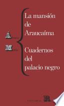 La mansión de Araucaíma y Cuadernos del palacio negro