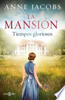La mansión. Tiempos gloriosos