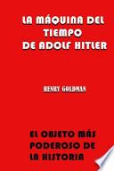 La MÁquina Del Tiempo de Adolf Hitler