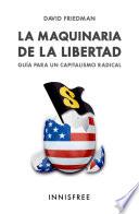 LA MAQUINARIA DE LA LIBERTAD