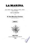La Marina. Revista científica, militar, administrativa, histórica, literaria, política y de comercio. Bajo la dirección de D. José Marcelino Travieso. tom. 1-3
