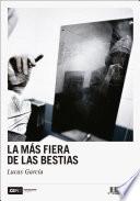 La más fiera de las bestias