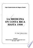 La medicina en Costa Rica hasta 1900