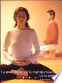 La Meditacion Y La Transformacion de La mente