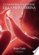La memoria emocional de la vida uterina
