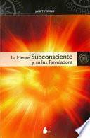 La mente subconsciente y su luz reveladora