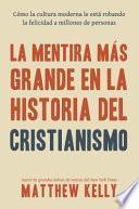 La Mentira Más Grande en la Historia Del Cristianismo
