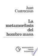 La metamórfosis del hombre-masa