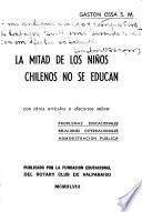 La mitad de los niños chilenos no se educan
