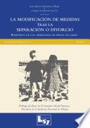 La Modificación de Medidas tras la separación o divorcio. respuesta de los Tribunales