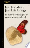 Libro La muerte contada por un sapiens a un neandertal / Death as Told by a Sapiens to a Neanderthal