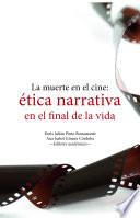 La muerte en el cine: ética narrativa en el final de la vida