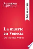 La muerte en Venecia de Thomas Mann (Guía de lectura)