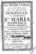 La muger fuerte assombro de los desiertos penitente y admirable santa Maria Egypciaca