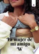 La mujer de mi amigo W