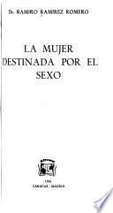 La mujer destinada por el sexo