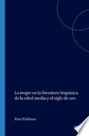 La Mujer en la literatura hispánica de la Edad Media y el Siglo de Oro