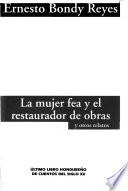 La mujer fea y el restaurador de obras y otros relatos