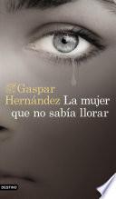 Libro La mujer que no sabía llorar