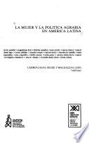 La Mujer y la política agraria en América Latina