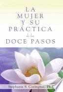 La Mujer Y Su Practica de los Doce Pasos (A Woman's Way through the Twelve Steps