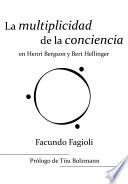 La multiplicidad de la conciencia en Bert Hellinger y Henri Bergson