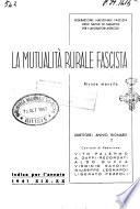 La mutualita rurale fascista rivista mensile della Federazione fascista mutue di malattia per i lavoratori agricoli