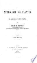 La mythologie des plantes ou les légendes du règne végétal