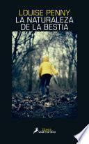 La naturaleza de la bestia (Inspector Armand Gamache 11)